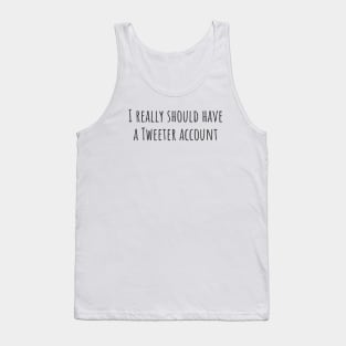 A Tweeter Account Tank Top